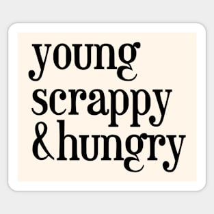 young, scrappy and hungry - Black Text Sticker